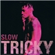 Tricky - Slow